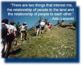 Aldo Leopold quote "There are two things that interest me, the relationship of people to the land and the relationship of people to each other."